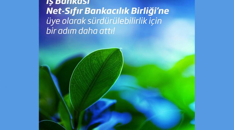 İş Bankası’ndan net-sıfır bankacılık taahhüdü