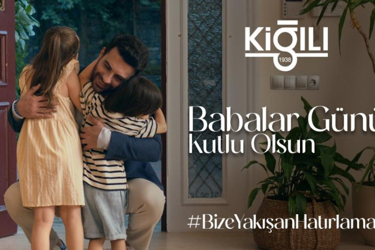Kiğılı’dan babalara anlamlı reklam filmi